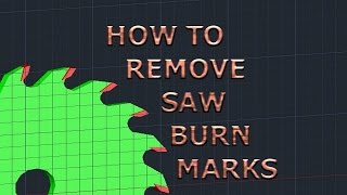 Beginner Woodworking Tip-How to Remove Saw Burn Marks