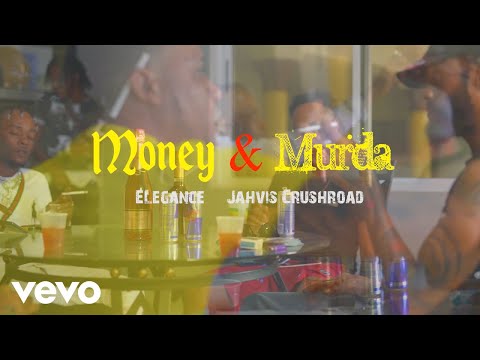 Jahvis Crushroad, EleganceGad - Money & Murda (Official Video)