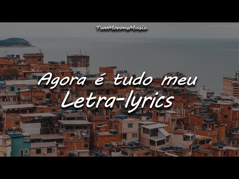 Dennis DJ e Kevinho - Agora é tudo meu | Letra-Lyrics