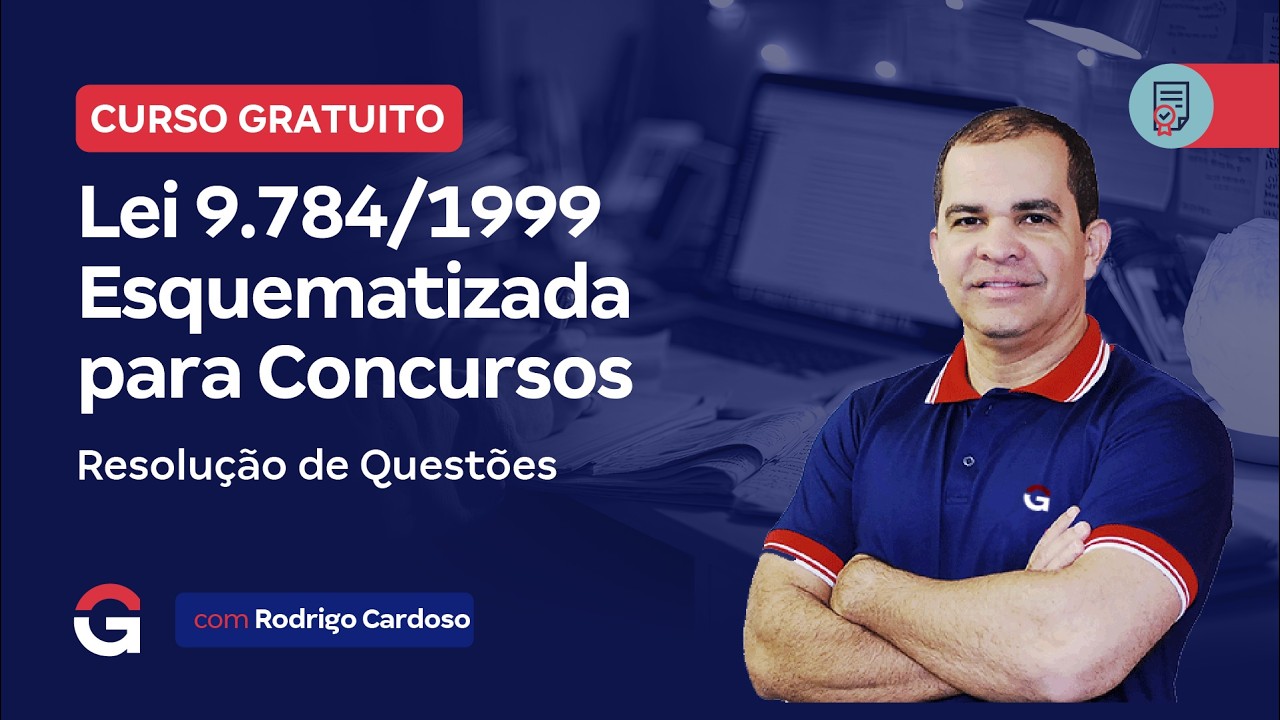 Curso Gratuito | Lei 9.784/1999 Esquematizada para Concursos: Resolução de Questões
