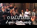 COUP DE CHŒUR - O SALUTARIS HOSTIA - BORTNIANSKY