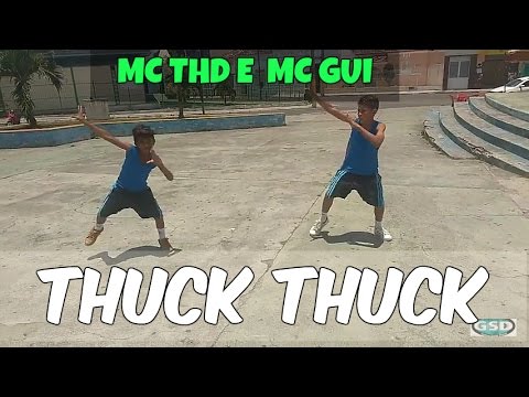 Thuck Thuck Mc THD  (part. Mc Gui) - Coreografia