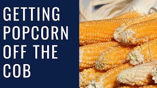 How to get your Popcorn off the Cob