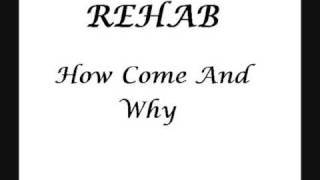 Rehab - how come and why