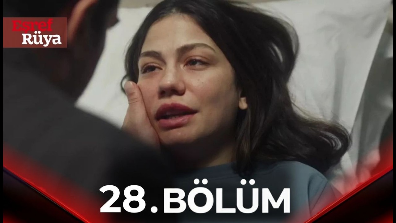 Eşref Rüya 28 Bölüm