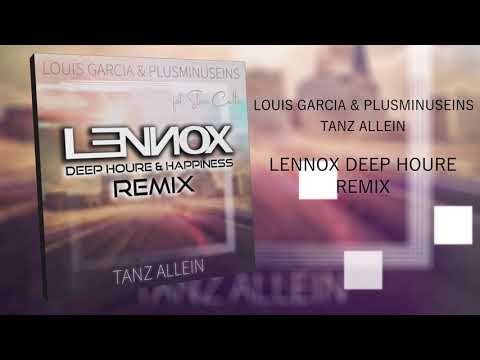 Louis Garcia & Plusminuseins - Tanz allein (LENNOX Deep Houre Remix)