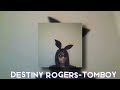 destiny rogers-tomboy(sped up)