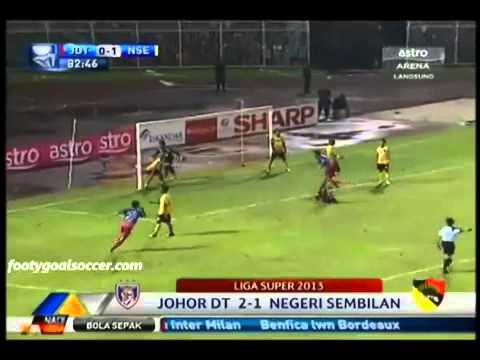 MSL 2013 Johor Darul Takzim 2 - 1 Negeri Sembilan (02/03/13)
