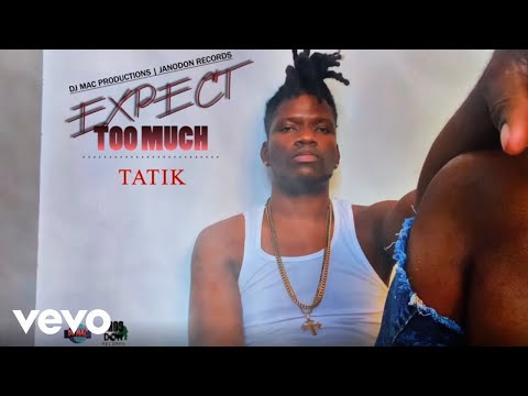 Tatik - Expect Too Much (Audio Visual)