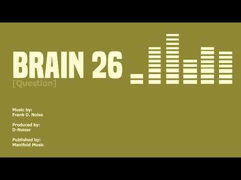 D-Noiser - Brain 26 "Question" (Non Vocal Mix)