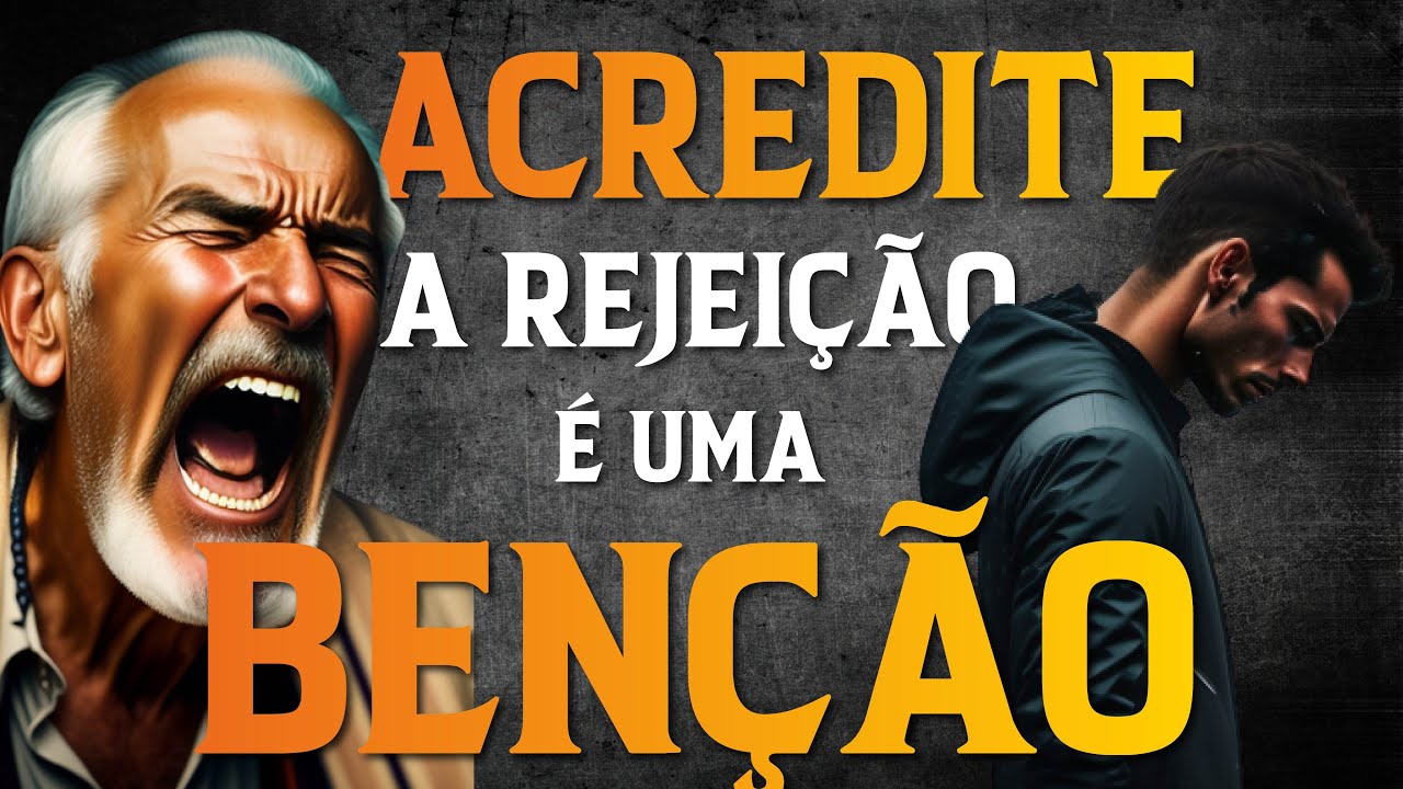 É POR ISSO QUE A REJEIÇÃO É UMA BENÇÃO PARA VOCÊ | ESTOICISMO