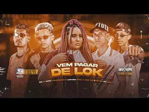 🎈 ZOI DE GATO, MC ROBINHO, JACK, SOUZA NA VOZ, - VEM PAGA DE LOK - BREGA FUNK