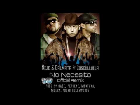 Ñejo & Dalmata Feat. Cosculluela - No Necesito Remix REGGAETON 2010