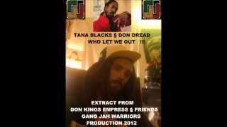 TANA BLACKS § DON DREAD WHO LET WE OUT GJW 2012