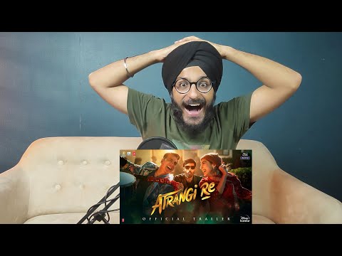Atrangi Re Trailer Reaction | Akshay Kumar | Dhanush | Sarah Ali Khan | Aanand L Rai