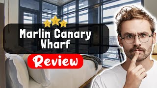 Marlin Canary Wharf Hotel London Review - Should You Stay Here?