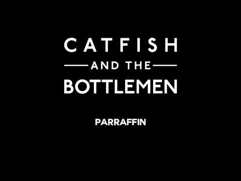 Catfish and the Bottlemen - Parraffin