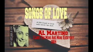 AL MARTINO - I LOVE YOU MORE AND MORE EVERYDAY