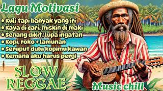 Download lagu Reggae Chill Motivasi🌴|| Biar Kuli Banyak yang Iri Musik Santai Penuh Semangat #reggaeindonesia mp3