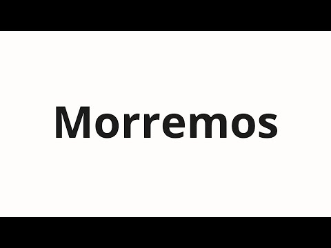 How to pronounce Morremos