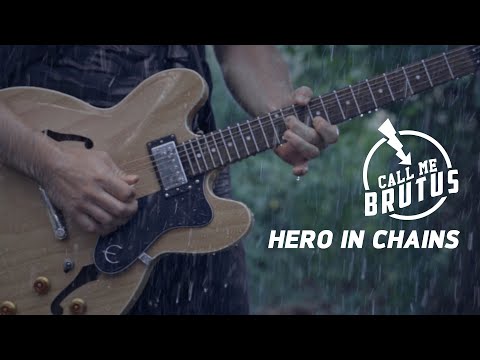 Call Me Brutus - Hero In Chains (Official Music Video)