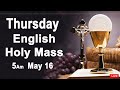 Catholic Mass Today I Daily Holy Mass I Thursday May 16 2024 I English Holy Mass I 5.00 AM