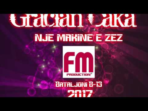 Gracian Caka - NJE MAKINE E ZEZ - Bataljoni B13 (DjCesku)