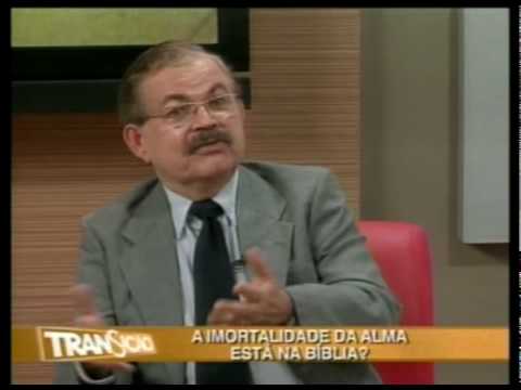 Transição nº 76 - A imortalidade da alma está na Biblia? com Severino Celestino - 3/3
