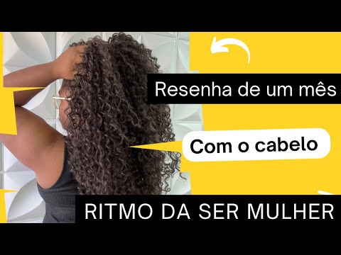 Resenha  De Um Mês Usando o cabelo da #sermulher #ritmo (Pat.1)