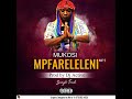 Mukosi Mfareleleni Prod By Dj Active