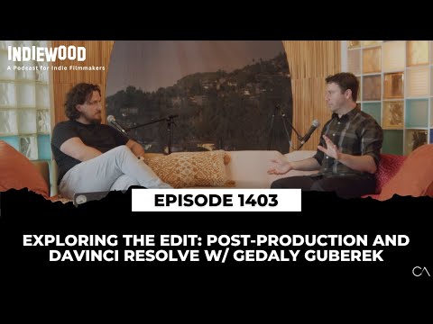 Exploring the Edit: Post-Production and DaVinci Resolve w/ Gedaly Guberek
