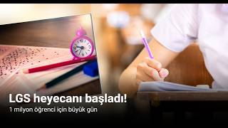 LGS Heyecanı Başladı
