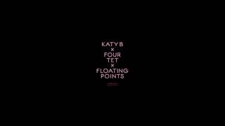 Katy B x Four Tet x Floating Points - Calm Down