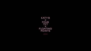Katy B x Four Tet x Floating Points - Calm Down