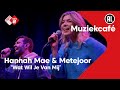 Hannah Mae & Metejoor - Wat Wil Je Van Mij | NPO Radio 2