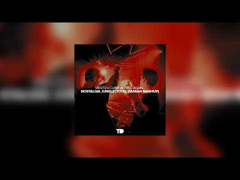 Mesto x Curbi vs. Fred again.. - Nostalgia Jungle (Total Damian Mashup)