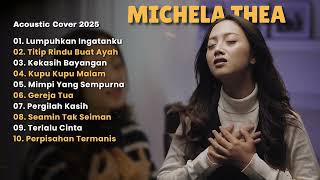 Download lagu MICHELA THEA FULL ALBUM 2025 | Kumpulan Lagu Pop  Akustik Cover | LUMPUHKAN INGATANKU mp3