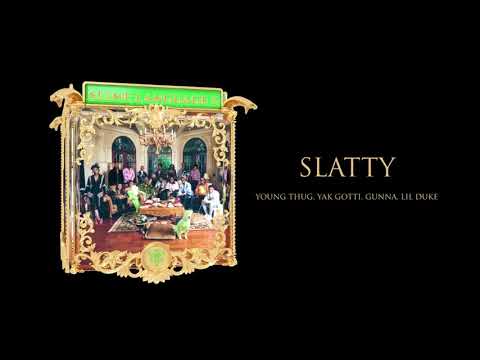 Young Thug Repeating Slatty, slatt, slatt, slatt, slatt, slatt, slatt throughout the song.
