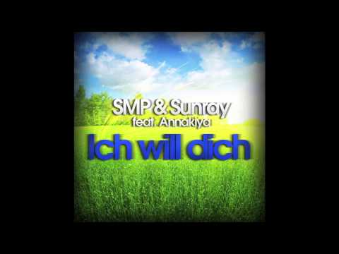 SMP & Sunray Feat. Annakiya - Ich will dich (Radio Edit) // DANCECLUSIVE //