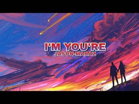 I'M YOU'RE- Jason Maraz -