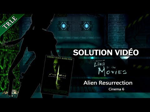 [TRLE] Lara At The Movies (2004) - #25 - Cinema 6 : Alien Resurrection