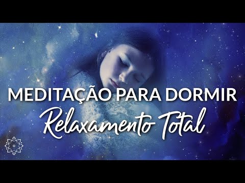 MEDITAÇÃO PARA DORMIR: RELAXAMENTO TOTAL (MEDITAÇÃO GUIADA)