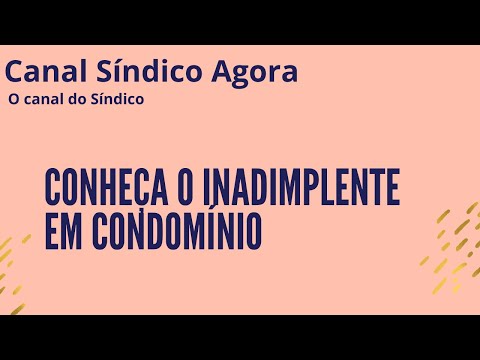 Conheça o Inadimplente em Condomínio