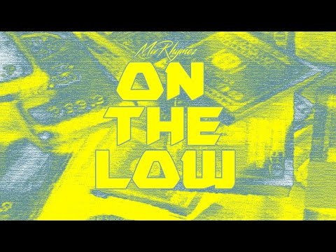 MixRhymez  "On The Low" (Prod By MixRhymez)