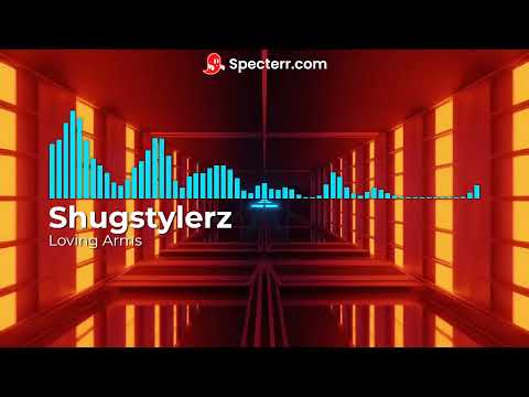Shugstylerz - Loving Arms