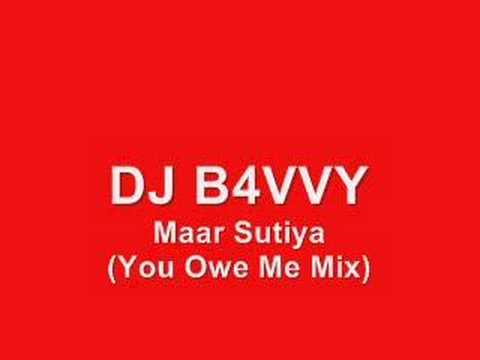 DJ B4VVY - Maar Sutiya (You Owe Me Mix)