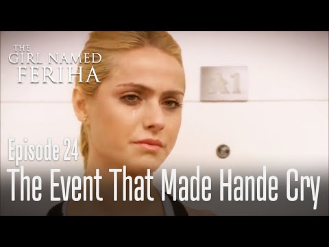 The event that made Hande cry - The Girl Named Feriha | Episode 24