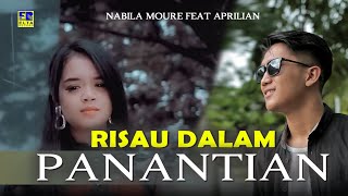 Download Lagu Nabila Moure Feat Aprilian Risau Dalam Panantian Official Mu MP3 dan Video MP4 Gratis