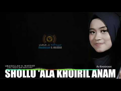 Shollu ala khoiril anam - ai khodijah