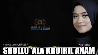 Download lagu Shollu ala khoiril anam - ai khodijah mp3